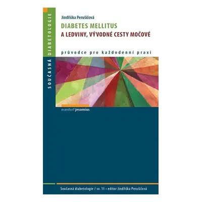 Diabetes mellitus a ledviny, vývodné cesty močové - Jindřiška Perušičová