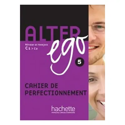 Alter Ego 5 C1/C2 Cahier de perfectionnement - kolektiv autorů