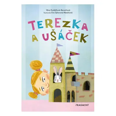 Terezka a ušáček - Věra Hudáčková Barochová