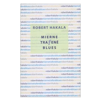 Mierne trafené blues - Róbert Hakala