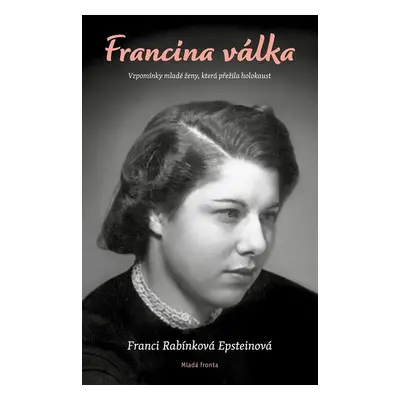 Francina válka - Franci Rabínková Epsteinová