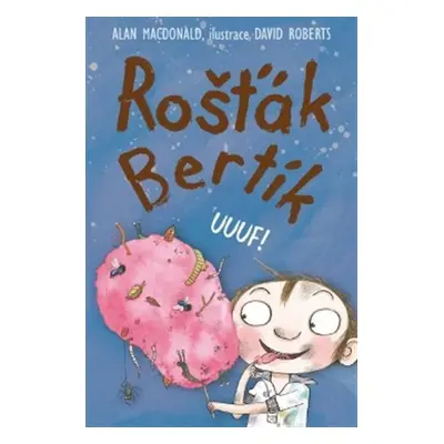 Rošťák Bertík UUUF! - Alan MacDonald