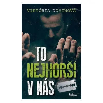 To nejhorší v nás - Viktória Dominová