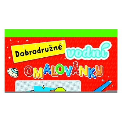 Dobrodružné vodní omalovánky - kolektiv autorů