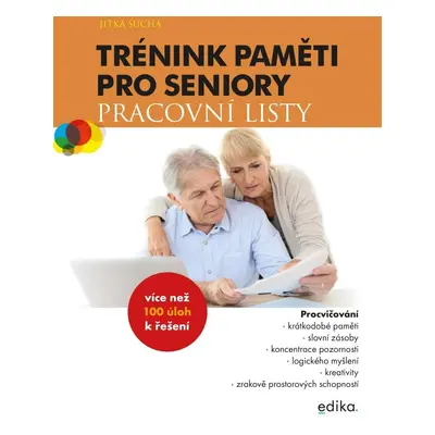 Trénink paměti pro seniory: Pracovní listy, 2. vydání - Jitka Suchá