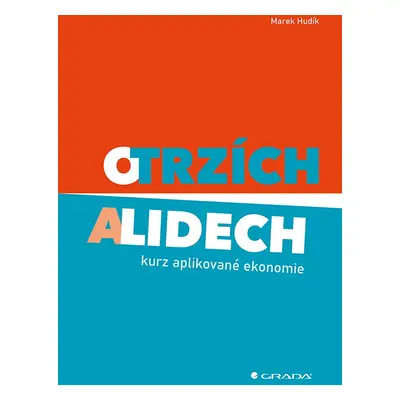 O trzích a lidech - kurz aplikované ekonomie - Marek Hudík