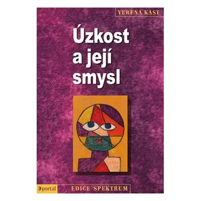 Úzkost a její smysl - Verena Kast