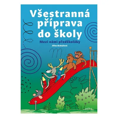 Všestranná příprava do školy - Mezi námi předškoláky, 2. vydání - Jiřina Bednářová