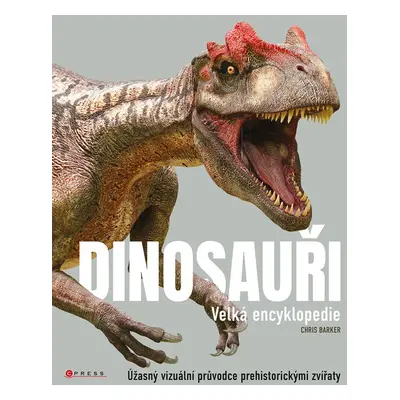 Dinosauři - Velká encyklopedie - Chris Barker