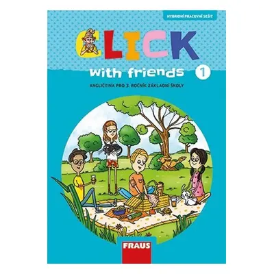 Click with Friends 1 - Hybridní pracovní sešit angličtina pro 3. ročník ZŠ - Kateřina Dvořáková