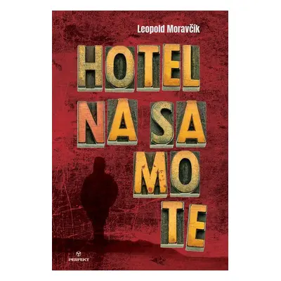 Hotel na samote - Leopold Moravčík