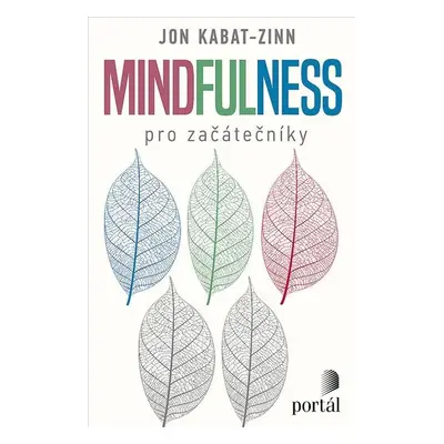 Mindfulness pro začátečníky - Jon Kabat-Zinn