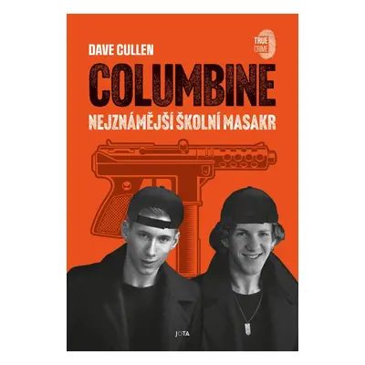 Columbine - Nejznámější školní masakr - Dave Cullen