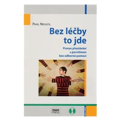 Bez léčby to jde - Proces přestávání s pervitinem bez odborné pomoci - Pavel Nepustil