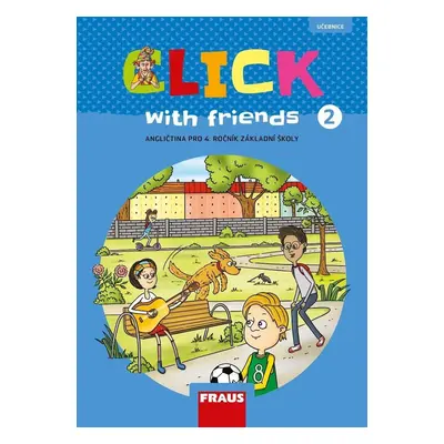 Click with Friends 2 - Učebnice angličtina pro 4. ročník ZŠ, 1. vydání - Kateřina Dvořáková