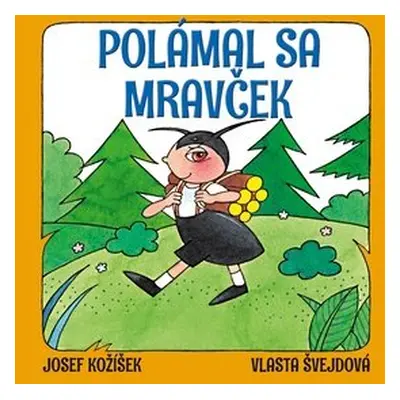 Polámal sa mravček - Josef Kožíšek