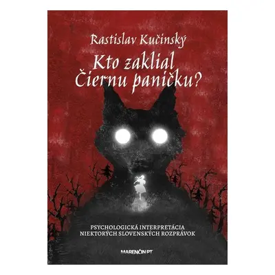 Kto zaklial Čiernu paničku? - Psychologická interpretácia niektorých slovenských rozprávok - Ras