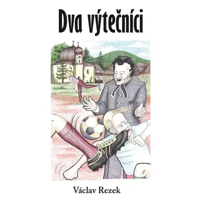 Dva výtečníci - Václav Rezek