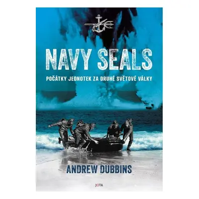 Navy SEALs - Počátky jednotek za druhé světové války - Andrew Dubbins