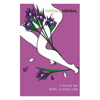 I Served the King of England : Featuring an Introduction by Adam Thirlwell - Bohumil Hrabal