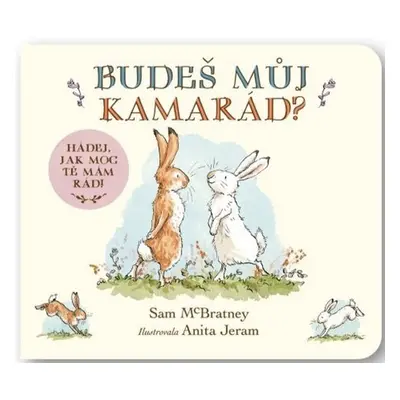 Budeš můj kamarád ? Hádej, jak moc tě mám rád! - Sam McBratney