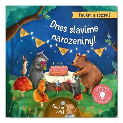 Foukni a rozsviť - Dnes slavíme narozeniny! - Maria Hoeck; Aleksandra Szmidt