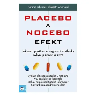 Placebo a nocebo efekt - Jak nám pozitivní a negativní myšlenky ovlivňují zdraví a život. - Hart