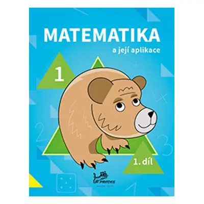 Matematika a její aplikace pro 1. ročník 1.díl - pro 1. ročník, 2. vydání - Hana Mikulenková