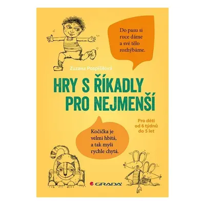 Hry s říkadly pro nejmenší - Pro děti od 6 týdnů do 5 let - Zuzana Pospíšilová