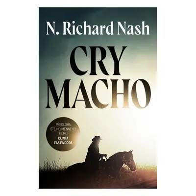 Cry macho - N. Richard Nash