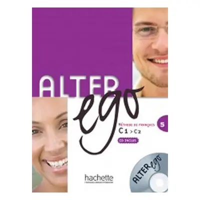 Alter Ego 5 C1/C2 Livre d´éleve + CD Audio Classe Mp3 - kolektiv autorů