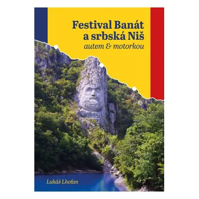 Festival Banát a srbská Niš autem & motorkou - Lukáš Lhoťan