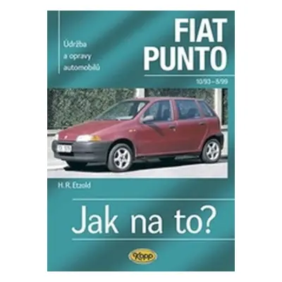 Fiat Punto 10/93-8/99 - Jak na to? 24. - 4. vydání - Hans-Rüdiger Etzold