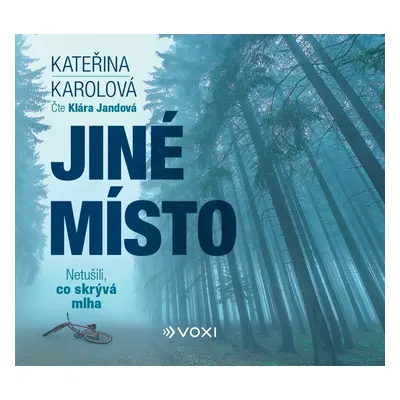 Jiné místo - Netušili, co skrývá mlha - CDmp3 (Čte Klára Jandová) - Kateřina Karolová