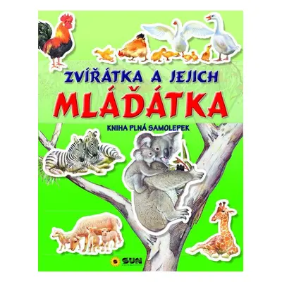 Zvířátka a mláďátka - Kniha plná samolepek