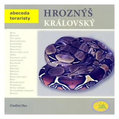 Hroznýš královský - Abeceda teraristy - Ondřej Hes