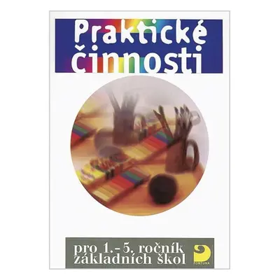 Praktické činnosti pro 1. - 5. ročník ZŠ - Ludmila Kociánová