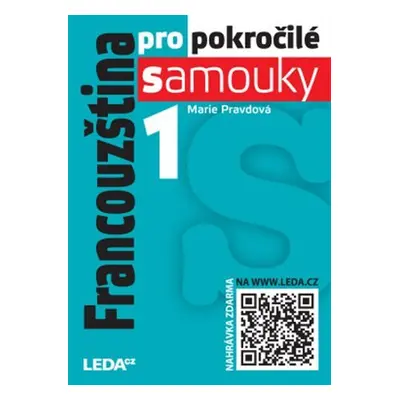 Francouzština pro pokročilé samouky 1 + mp3 zdarma - Marie Pravdová