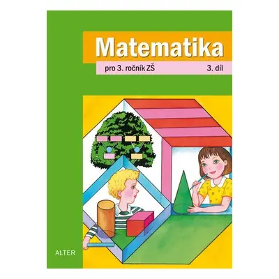 Matematika pro 3. ročník ZŠ 3. díl - kolektiv autorů