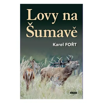 Lovy na Šumavě - Karel Fořt