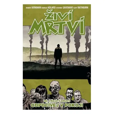 Živí mrtví 32 - Odpočívej v pokoji - Robert Kirkman