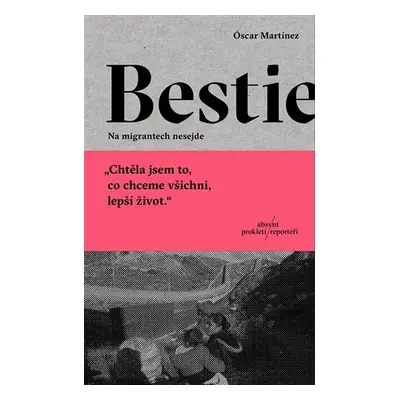 Bestie - Na migrantech nesejde - Óscar Martínez