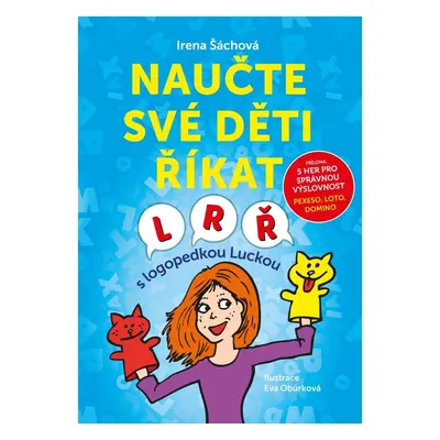 Naučte své děti říkat L, R, Ř s logopedkou Luckou - Irena Šáchová