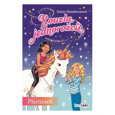 Kouzla jednorožců 1 - Plamínek - Daisy Meadows