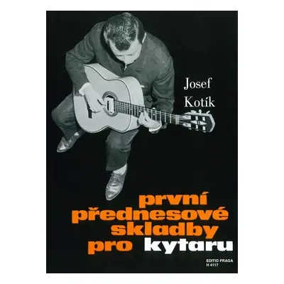 První přednesové skladby pro kytaru - Josef Kotík