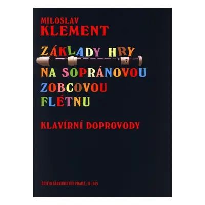 Základy hry na sopránovou zobcovou flétnu - Klavírní doprovody - Miloslav Klement