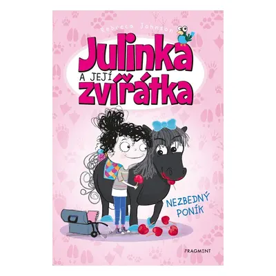 Julinka a její zvířátka - Nezbedný poník - Rebecca Johnson