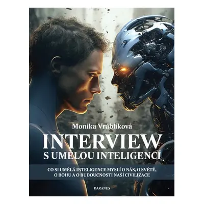 Interview s umělou inteligencí - Co si umělá inteligence myslí o nás, o světě, o bohu a o budouc