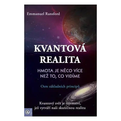 Kvantová realita - Hmota je něco více než to, co vidíme - Emmanuel Ransford