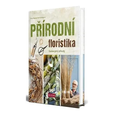 Přírodní floristika - Domov plný přírody - Klaus Wagener